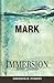 Immersion Bible Studies: Mark by Emerson B. Powery (2011-01-01)
