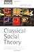 Classical Social Theory: 1st (First) Edition