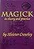 MAGICK in Theory and Practice