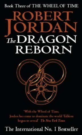 The Dragon Reborn: Wheel of Time, book 3 of Jordan, Robert New Edition on 10 December 1992