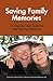 Saving Family Memories by Unknown Author
