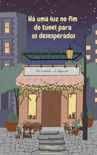 Há uma luz no fim do túnel para os desesperados (Portuguese Edition)