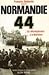 Normandie 44: Du débarqueme...