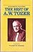 The Best of A. W. Tozer by A.W. Tozer