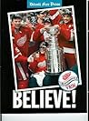 Believe: The Official Book of the 1997-98 Red Wings Stanley Cup Championship Believe: The Official Book of the 1997-98 Red Wings Stanley Cup Championship