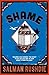 Shame by Salman Rushdie by Salman Rushdie Shame by Salman Rushdie by Salman Rushdie