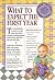 What to Expect the First Year (New 2 - Edition. Completely Revised and Updated)