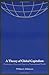 By William I. Robinson A Theory of Global Capitalism: Production, Class, and State in a Transnational World (Themes in Glob