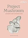 Project Mushroom by Lorraine Mary Caley