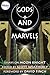 Gods and Marvels: Essays on...