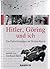 Hitler, Göring und ich