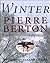 Winter by Pierre Berton (1996-08-02)