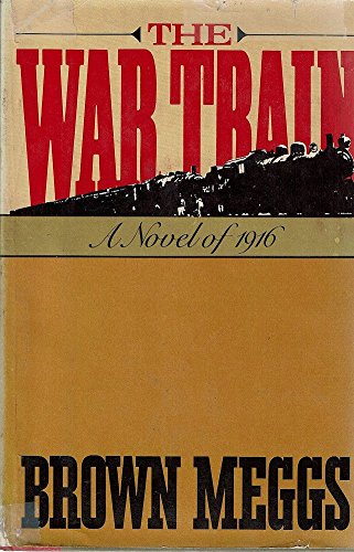 The war train: A novel of 1916 (Hardcover)