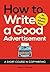 [How to Write a Good Advertisement: A Short Course in Copywriting] [By: Victor O. Schwab] [July, 2013]