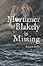 Mortimer Blakely is Missing (Cairn Mystery Trilogy): Written by Amanda Taylor, 2013 Edition, (First) Publisher: Jeremy Mills Publishing [Paperback]