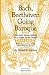 Bach, Beethoven Going Baroque
