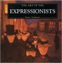 The Art of the Expressionists (Hardcover)