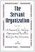 By Ed Dean The Servant Orga...