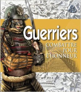 Guerriers : Combattre pour l'honneur de Simon Adams,Collectif ,Valentine Palfrey (Traduction) ( 12 mai 2011 )