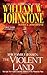 The Violent Land (The Family Jensen, No.3) by Johnstone, William W., Johnstone, J.A. (2012) Mass Market Paperback