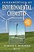 Fundamentals of Environmental Chemistry, Third Edition 3rd edition by Manahan, Stanley E. (2008) Hardcover