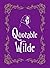 Quotable Wilde by Max Morris (2016-04-01)