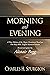 Morning and Evening by ed.by Alistair Begg Charles Spurgeon (26-Sep-2003) Hardcover
