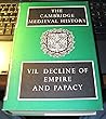 The Cambridge Medieval History: Volume 7, Decline of the Empire and Papacy (The Cambridge Medieval History, Series Number 7)