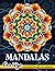 Mandalas: Coloring Book Featuring Beautiful Mandala & Pattern Designs for Stress Relief and Relaxation