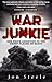War Junkie by Jon Steele (2003-06-02)