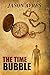 The Time Bubble