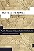 Letters to Power: Public Advocacy Without Public Intellectuals (Rhetoric and Democratic Deliberation) by McCormick, Samuel (2013) Paperback