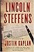 Lincoln Steffens: A Biography by Justin Kaplan (2004-11-02)