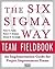 The Six Sigma Way Team Fieldbook: An Implementation Guide for Process Improvement Teams