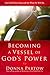 Becoming a Vessel of God's Power: Give God Thirty Days and See What He Will Do