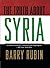 The Truth about Syria by Barry Rubin (2008-05-27)