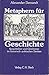 Metaphern für Geschichte: Sprachbilder u. Gleichnisse im histor.-polit. Denken (German Edition)