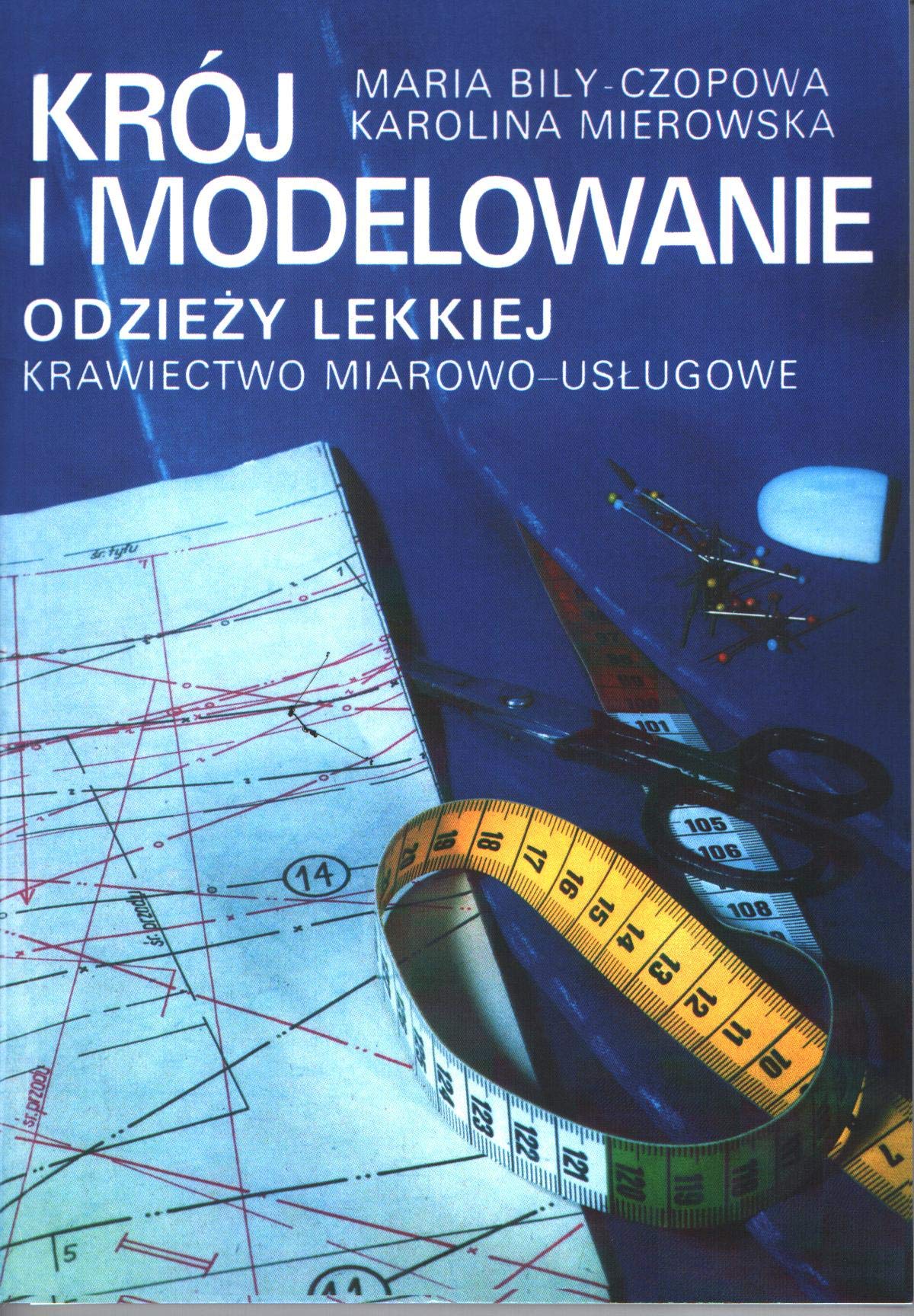 Krój i modelowanie odziezy lekkiej. Krawiectwo miarowo-uslugowe (Paperback)
