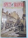 Aspects of Bradford: Discovering Local History (Aspects Series) Aspects of Bradford: Discovering Local History (Aspects Series)