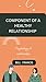 COMPONENT OF A HEALTHY RELA...