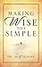 Making Wise the Simple by J...