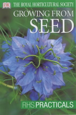 Growing from Seed (RHS Practicals) by Royal Horticultural Society (2002-02-07)