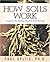 How Soils Work by Paul W. Syltie (2002-08-01)