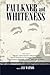 Faulkner and Whiteness