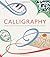 Calligraphy: Tools and Techniques for the Contemporary Practitioner by Gaye Godfrey-Nicholls (2013-02-21)