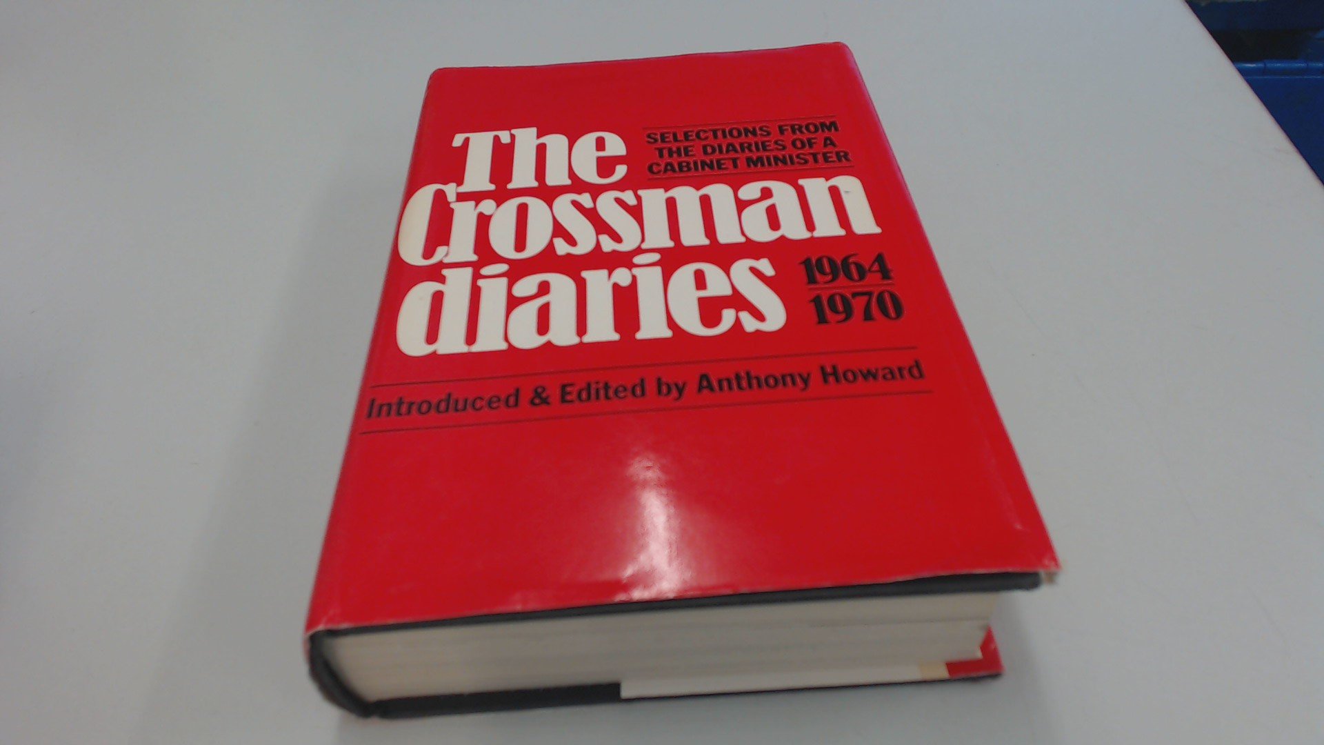 The Crossman diaries: Selections from the diaries of a Cabinet Minister, 1964-1970 (Hardcover)