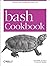 Bash Cookbook: Solutions and Examples for Bash Users (Cookbooks (O'Reilly))