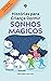 Sonhos Mágicos, 4 Historias para Criança Dormir - Infância Te... by Mario Seto