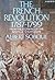 The French Revolution, 1787-99: From the Storming of the Bastille to Napoleon
