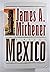 Mexico (1st First Edition) [Hardcover] by James A. Michener